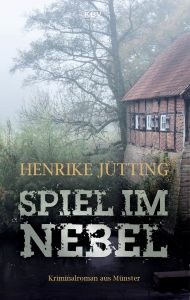 Das Cover des Krimis "Spiel im Nebel" von Henrike Jütting.