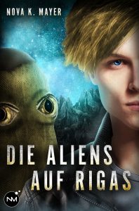 Cover Die Aliens auf Rigas von Nova K. Mayer